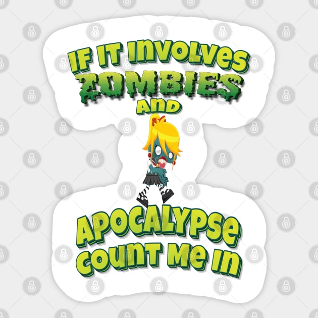 If If It Involves Zombies And An Apocalypse Count Me In Sticker by ProjectX23 Orange